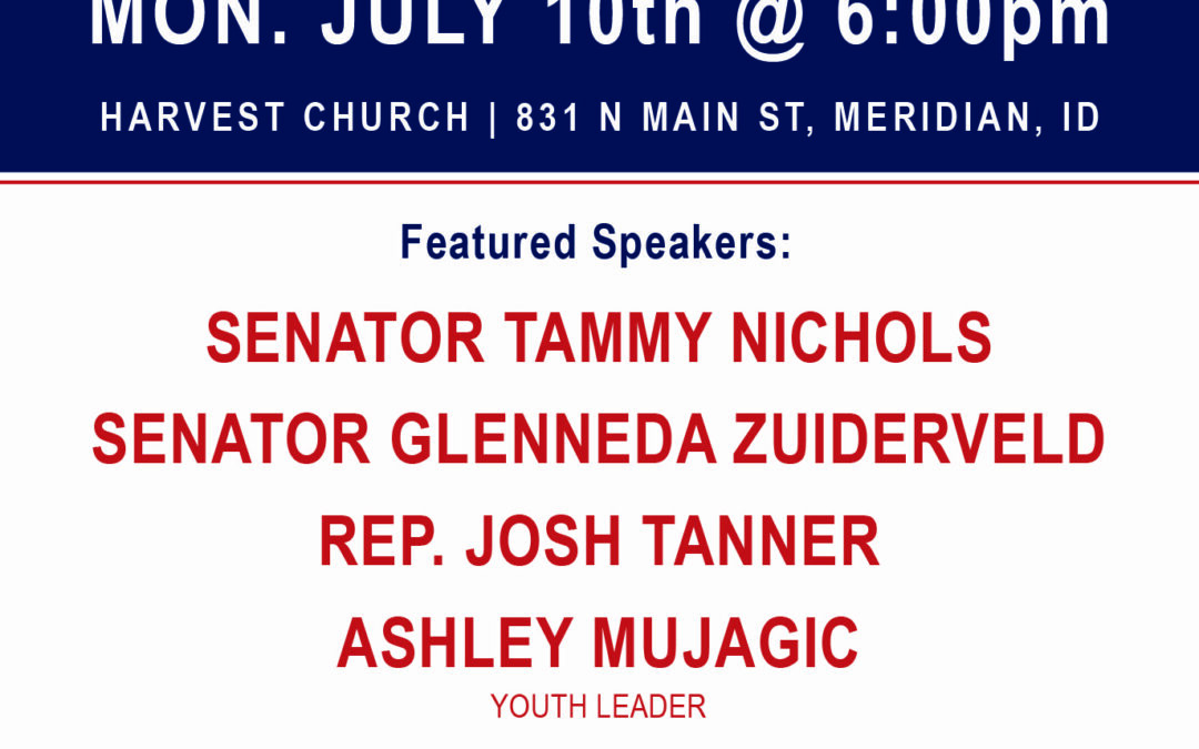 July 10th @ 6:00pm | Idaho Republican Summer Meeting Recap